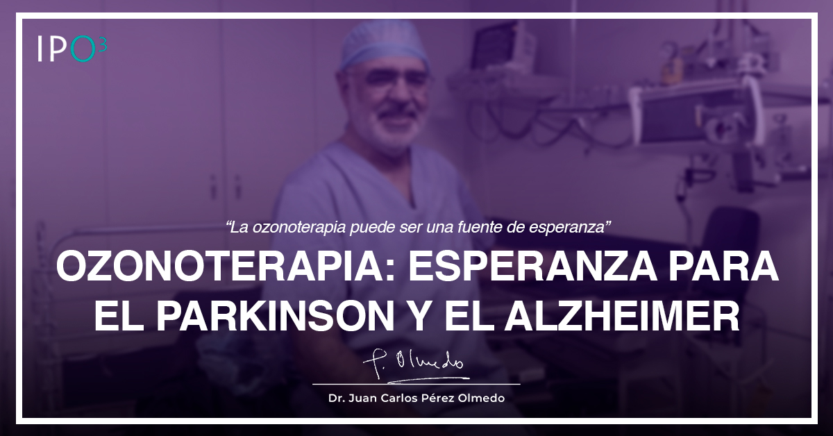 Ozonoterapia: Una Luz de Esperanza para Enfermedades Degenerativas como el Parkinson y el Alzheimer 